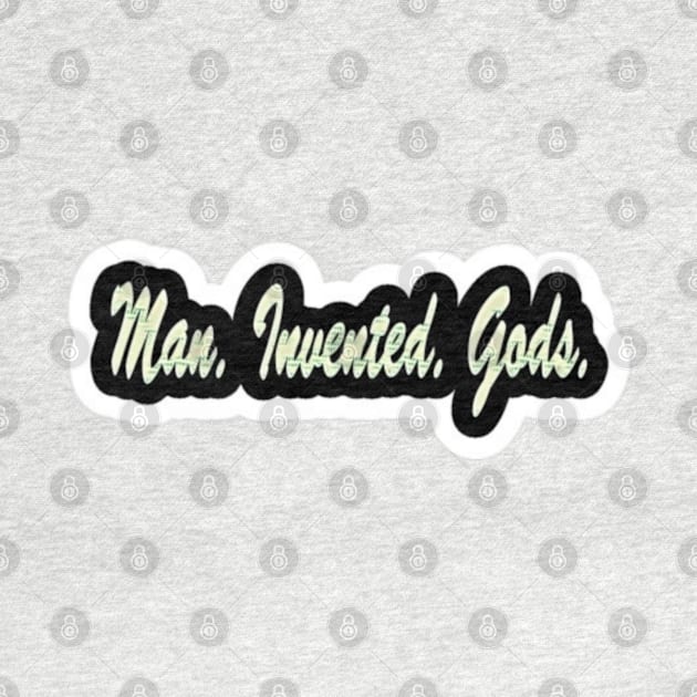 Man. Invented. Gods. - Front by SubversiveWare